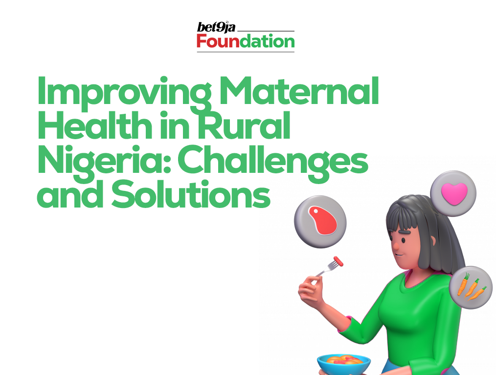 Improving Maternal Health in Rural Nigeria: Challenges and Solutions