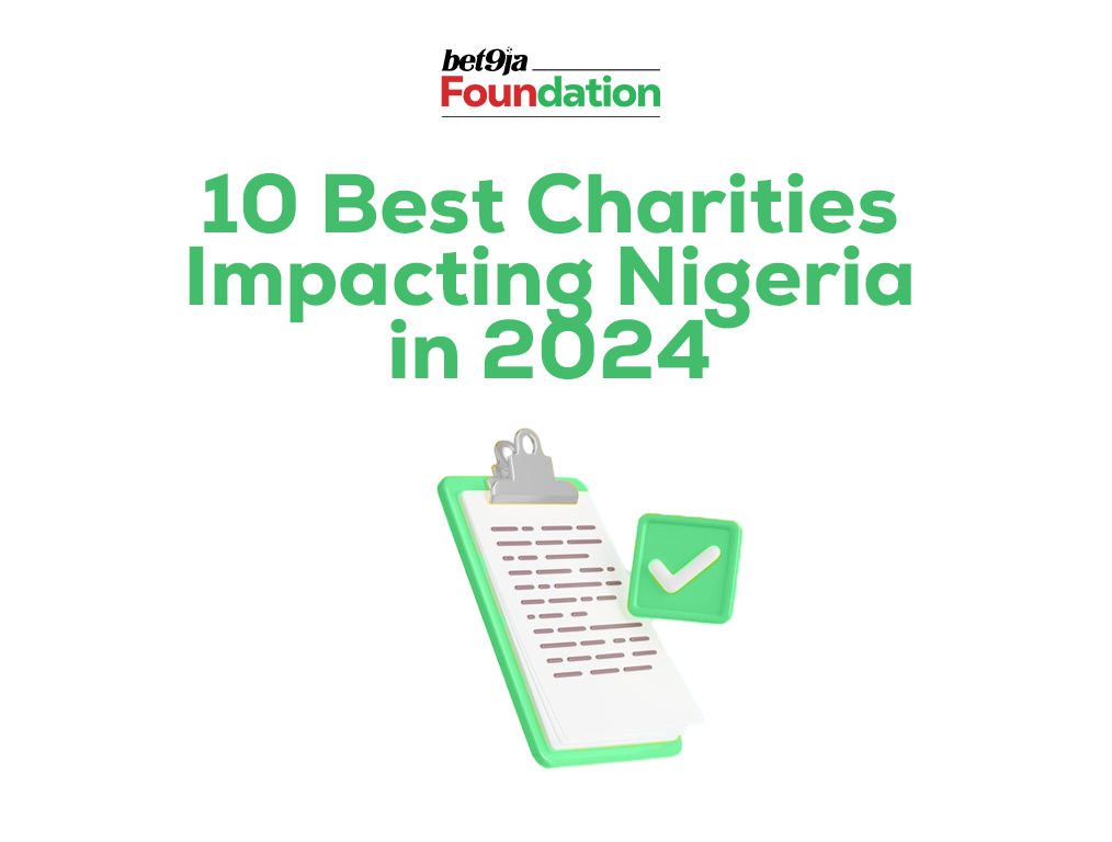 10 Best Charities Impacting Nigeria in 2024