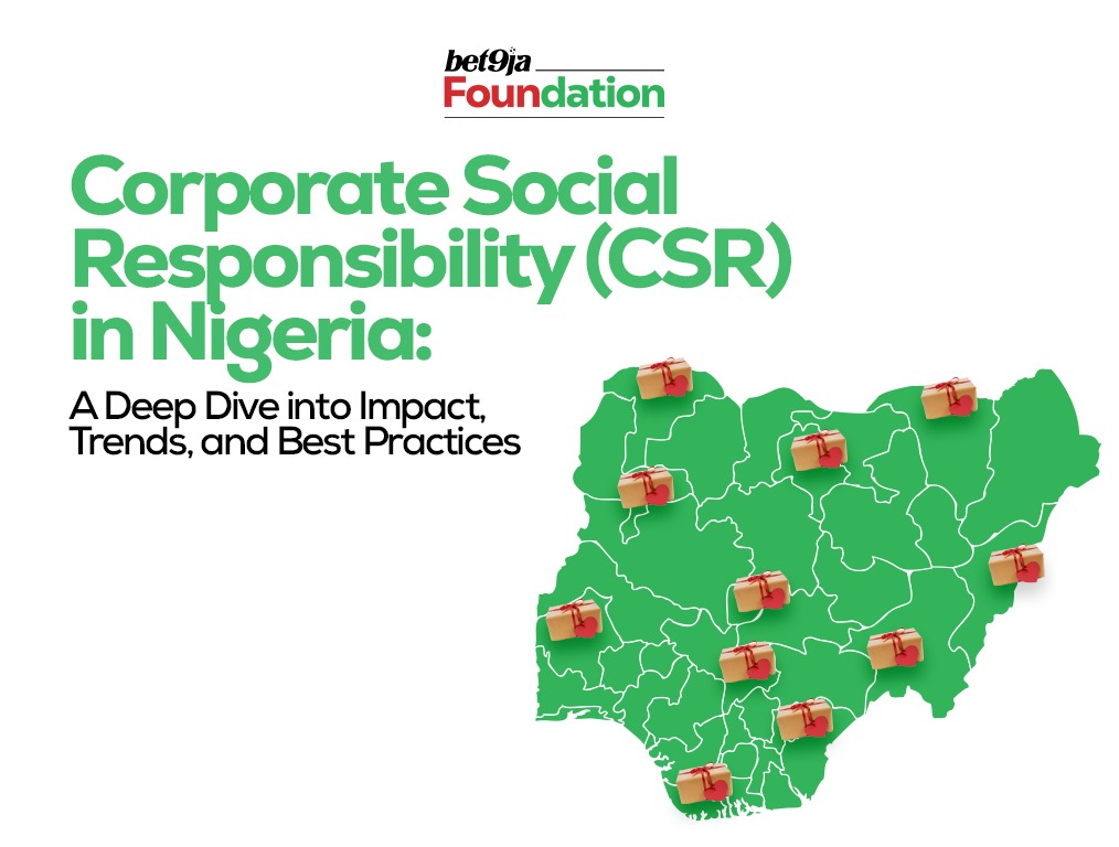 Corporate Social Responsibility (CSR) in Nigeria: A Deep Dive into Impact, Trends, and Best Practices